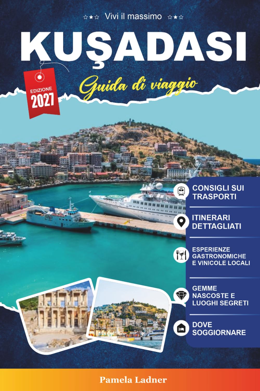 Guida di viaggio Kuşadasi 2027: Il tuo pianificatore di vacanze da parte degli insider con le migliori spiagge, cose da fare, gite di un giorno in Efeso, hotel, ristoranti e gemme nascoste