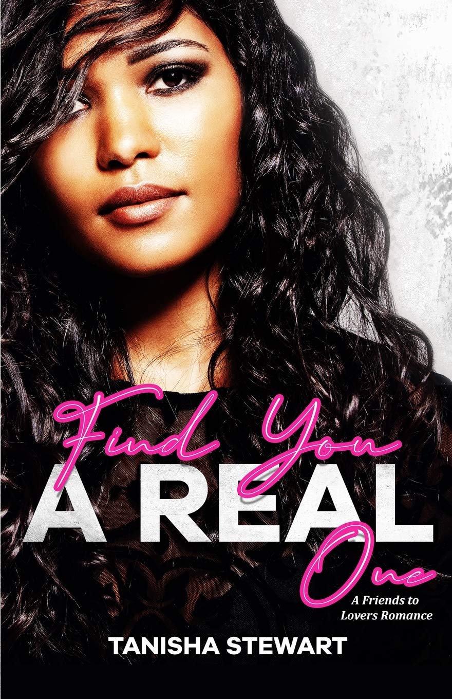 Find You A Real One: A Friends to Lovers Romance (The Real Ones Series)