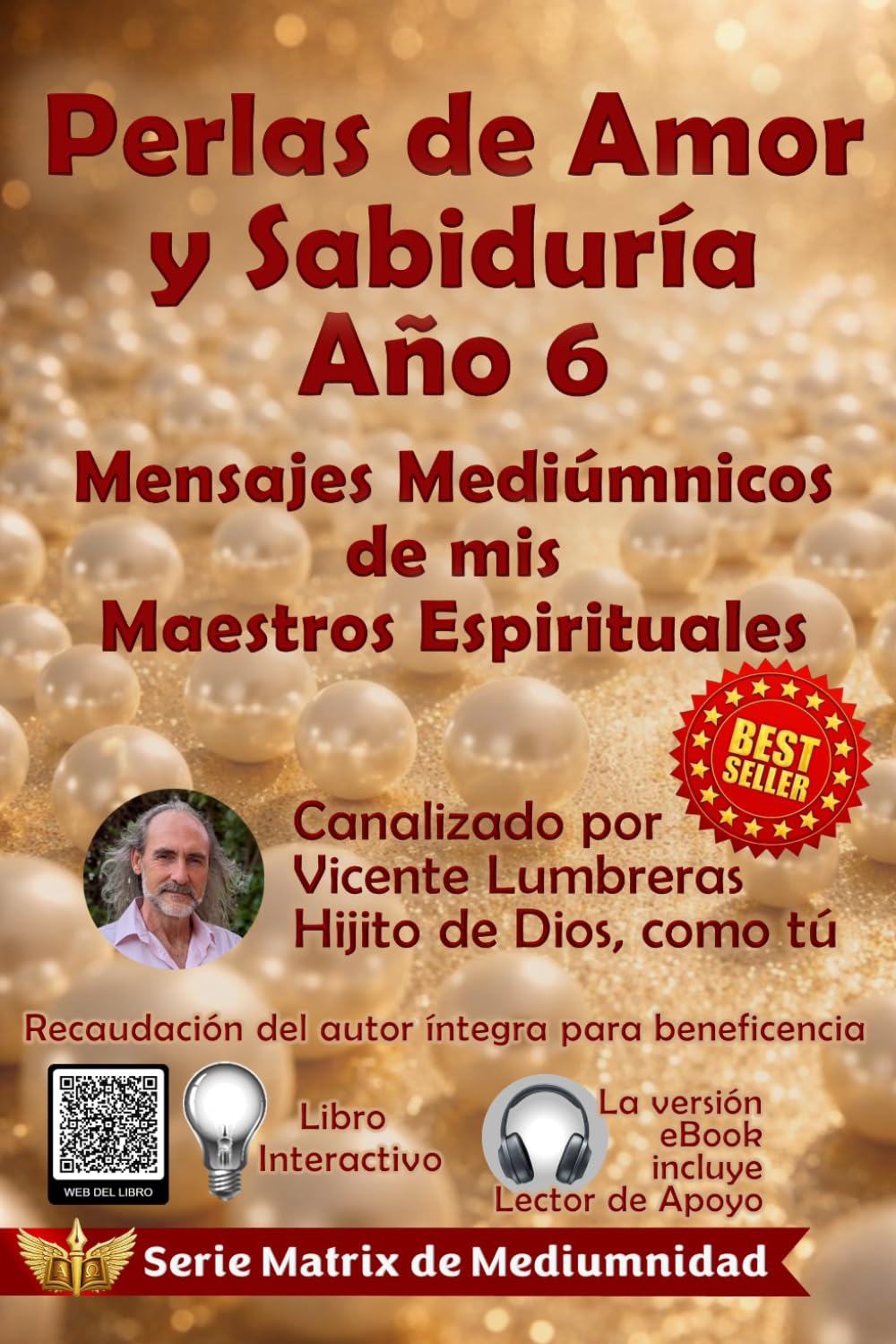 PERLAS DE AMOR Y SABIDURÍA. Año 6: Mensajes Mediúmnicos de mis Maestros Espirituales (Matrix de Mediumnidad)