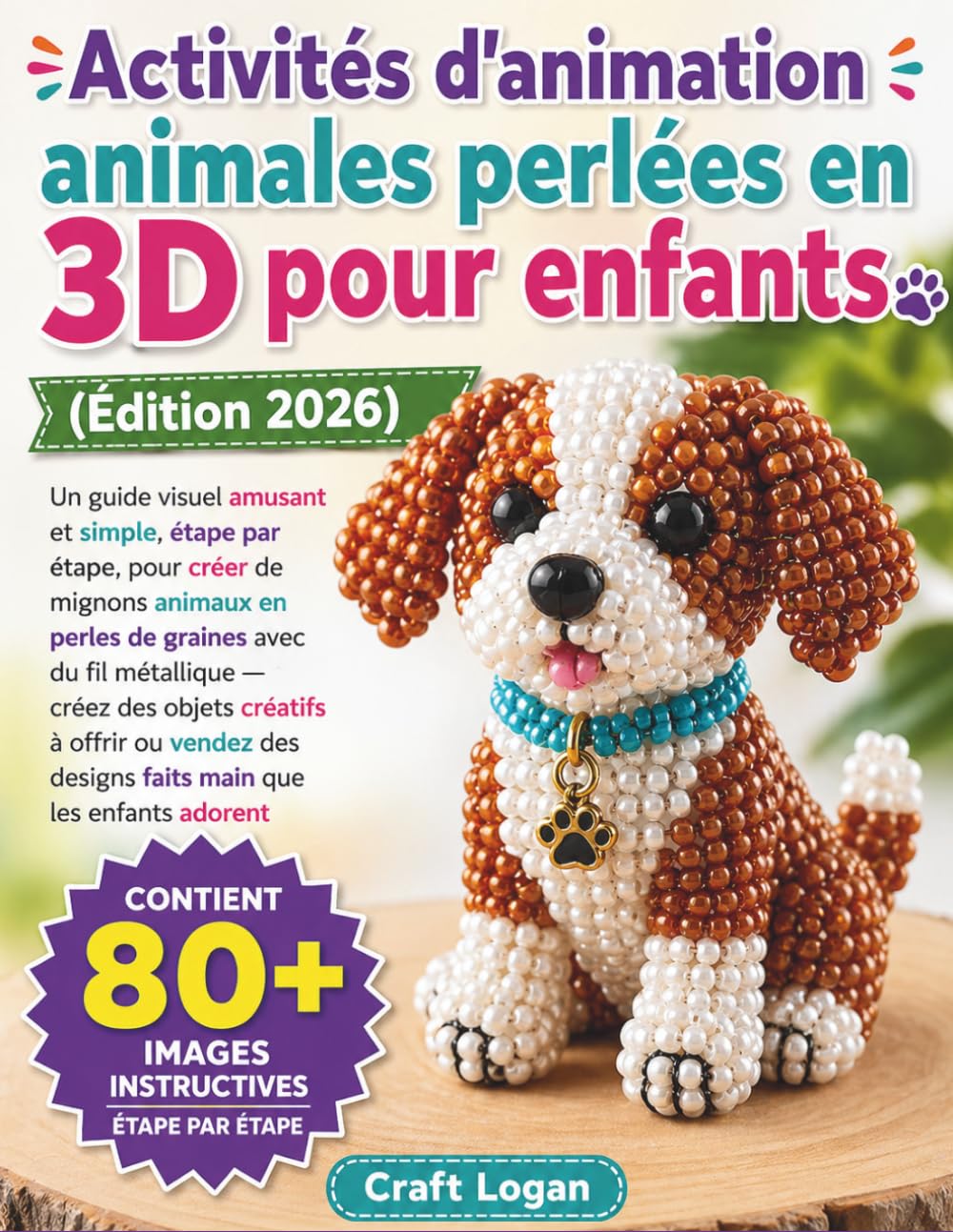 Activités d'animation animales perlées en 3D pour enfants Édition 2026: Un guide visuel amusant et simple, étape par étape, pour créer de mignons ... objets créatifs à offrir ou vendez des desi