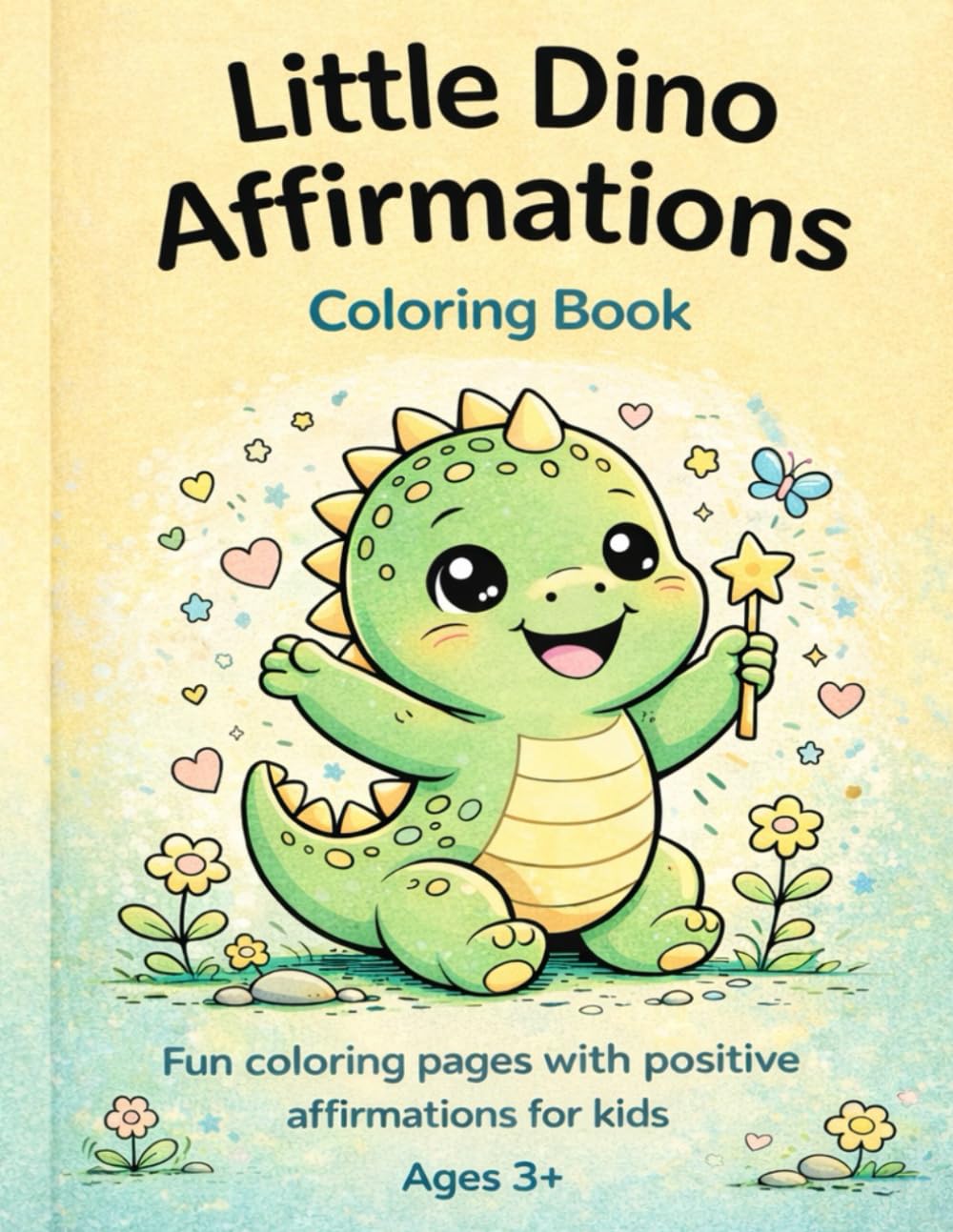 Little Dino Affirmations Coloring Book: Fun coloring pages with positive affirmations for kids