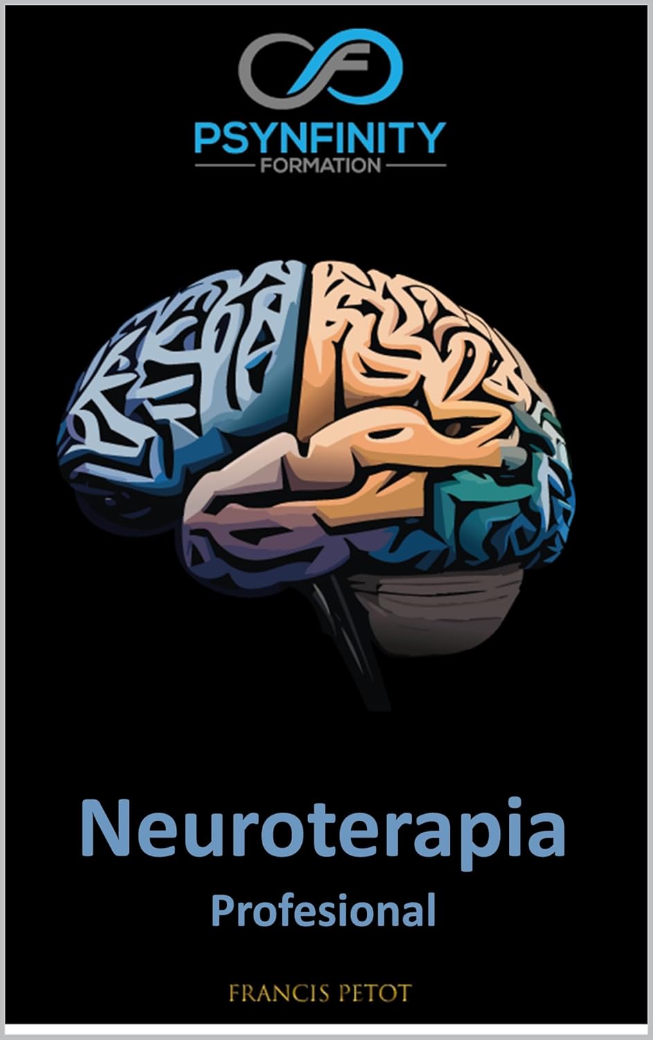 Movimientos oculares y neuroterapia: Neurociencia aplicada: combinar mente y cuerpo (Psynfinity Formation) (Spanish Edition)      Kindle Edition