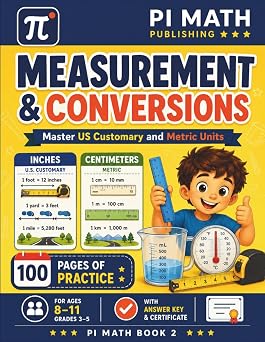 PI MATH - Measurement & Conversions Master US Customary and Metric Units - Measuring Book -Grades 35 Workbook With Answer Key PI MATH Publishing - Measuring Book