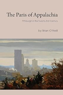 The Paris of Appalachia: Pittsburgh in the Twenty-First Century
