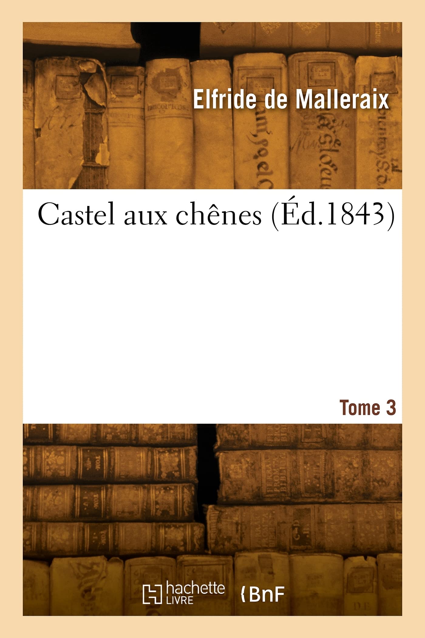 Castel aux chênes. Tome 3