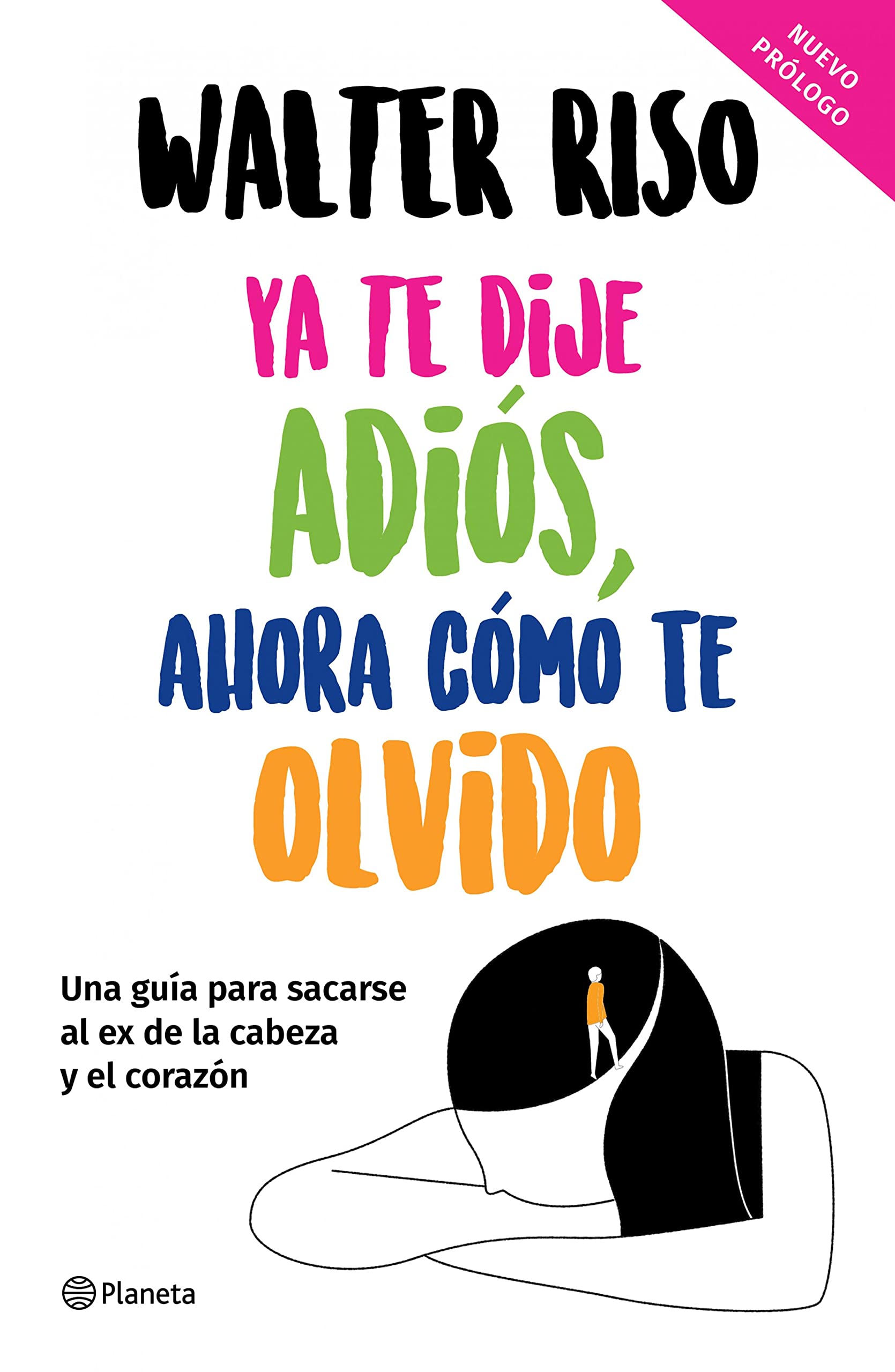 Ya te dije adiós, ahora cómo te olvido (Autoayuda) (Spanish Edition)