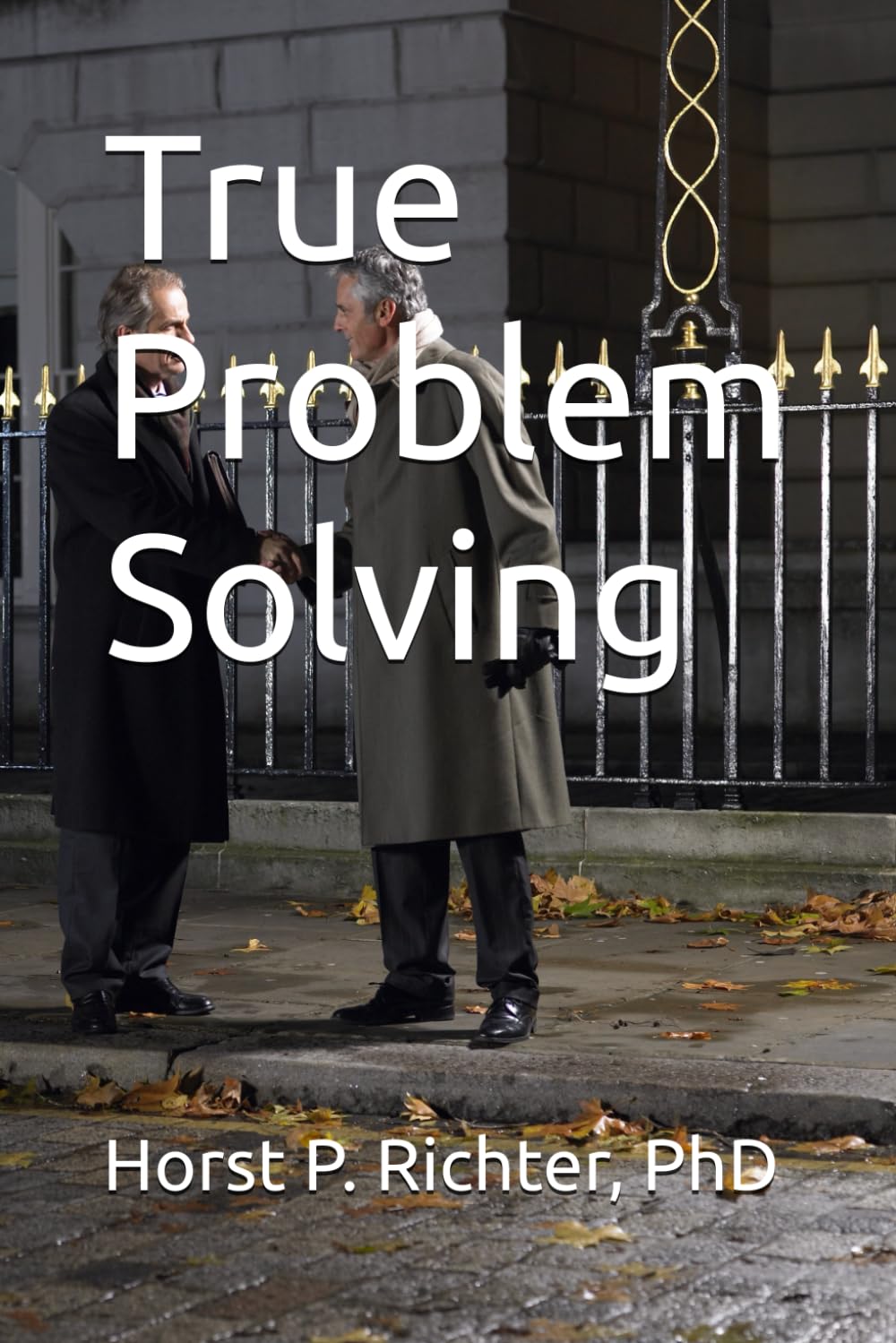 True Problem Solving