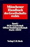 Münchener Handbuch des Gesellschaftsrechts, 4 Bde., Bd.1, BGB-Gesellschaft, Offene Handelsgesellschaft, Partnerschaftsgesellschaft, Partenreederei, EWIV