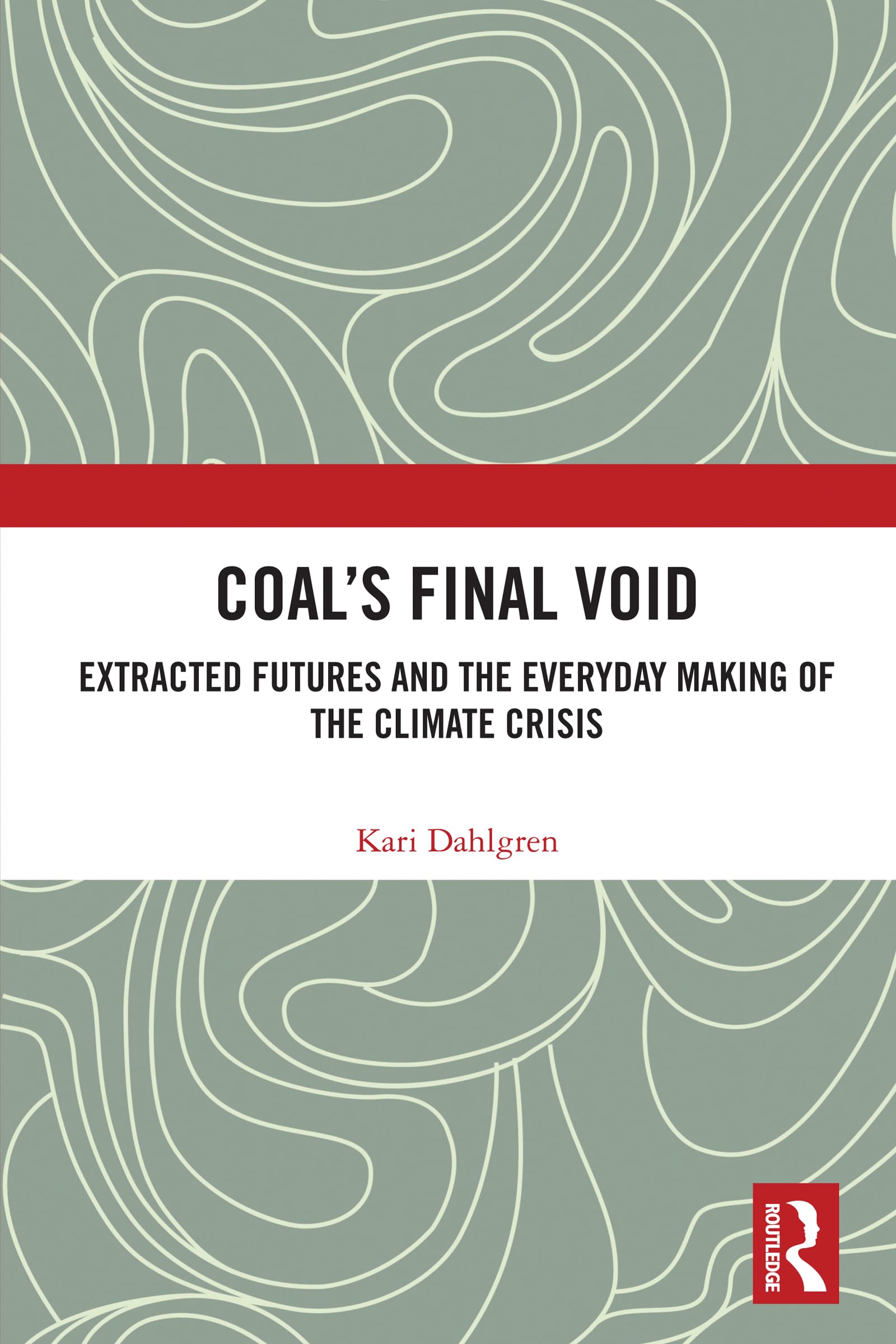 Coal’s Final Void: Extracted Futures and the Everyday Making of the Climate Crisis