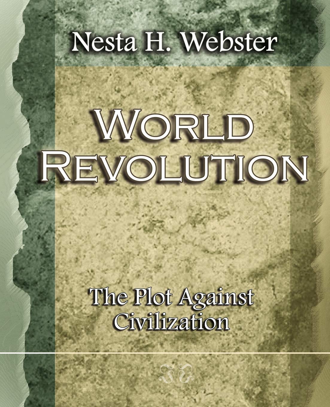World Revolution: The Plot Against Civilization