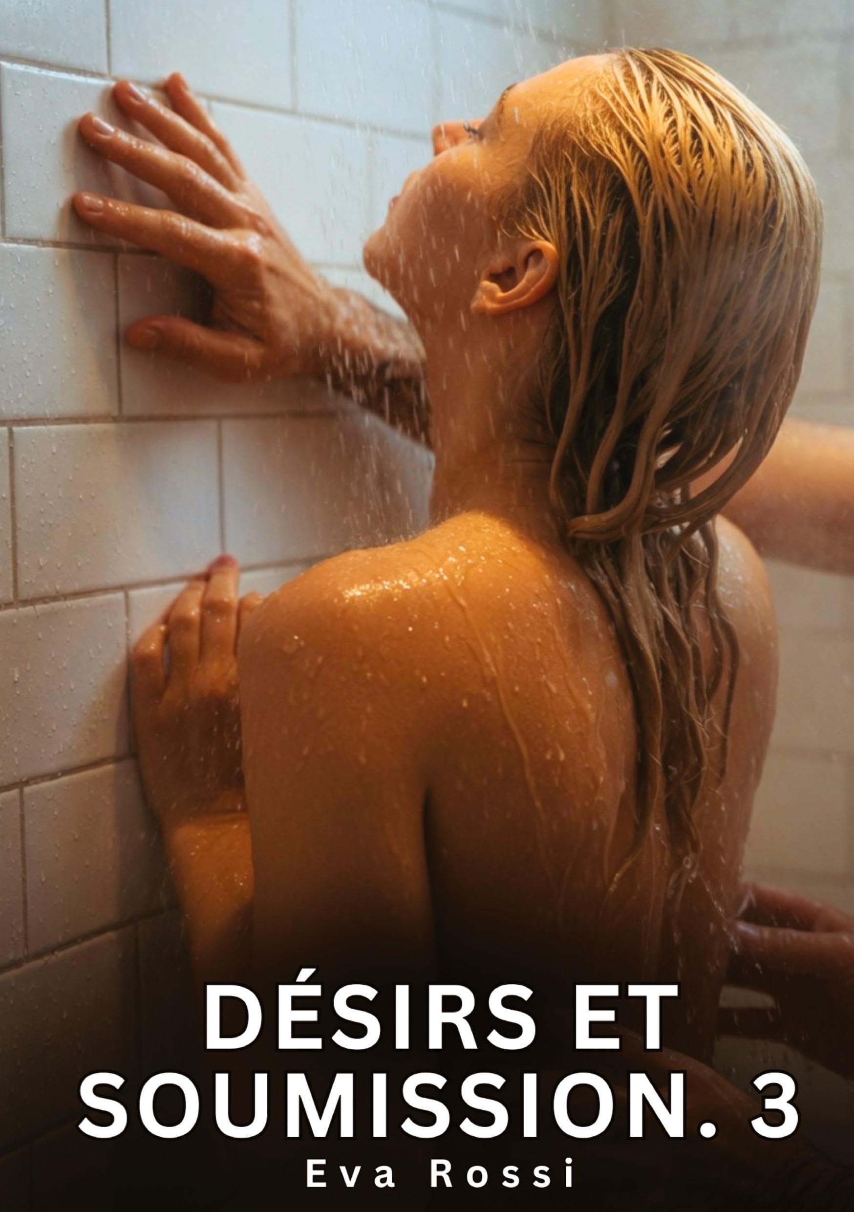 Désirs et Soumission. 3: Nouvelle Érotique de Sexe Tabou pour Adultes