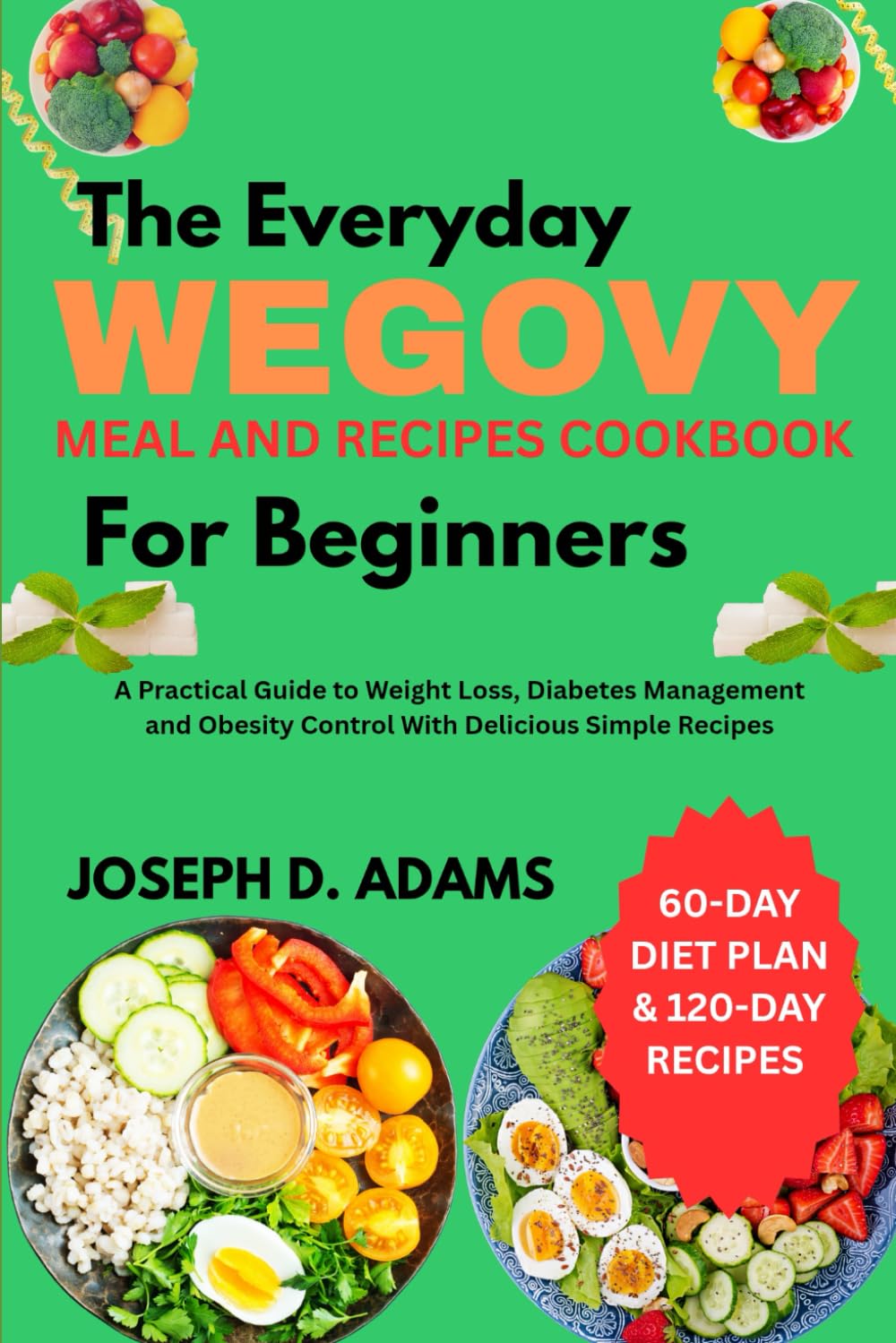 THE EVERYDAY WEGOVY MEAL & RECIPES COOKBOOK FOR BEGINNERS