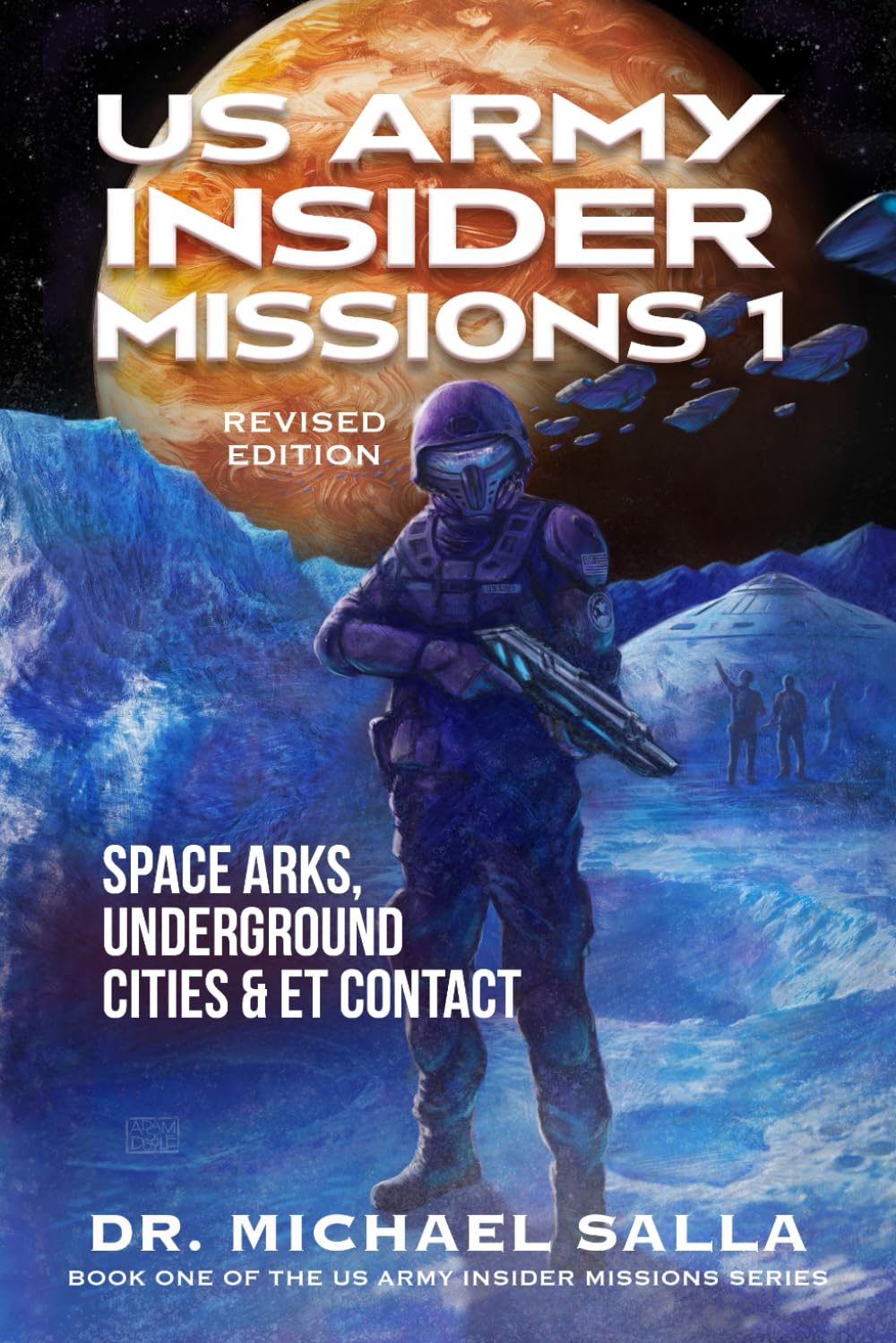 US Army Insider Missions 1: Space Arks, Underground Cities & ET Contact
