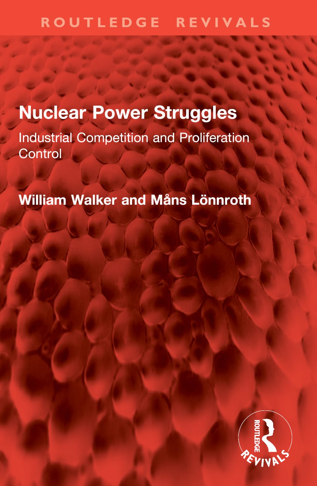 Nuclear Power Struggles: Industrial Competition and Proliferation Control (Routledge Revivals)