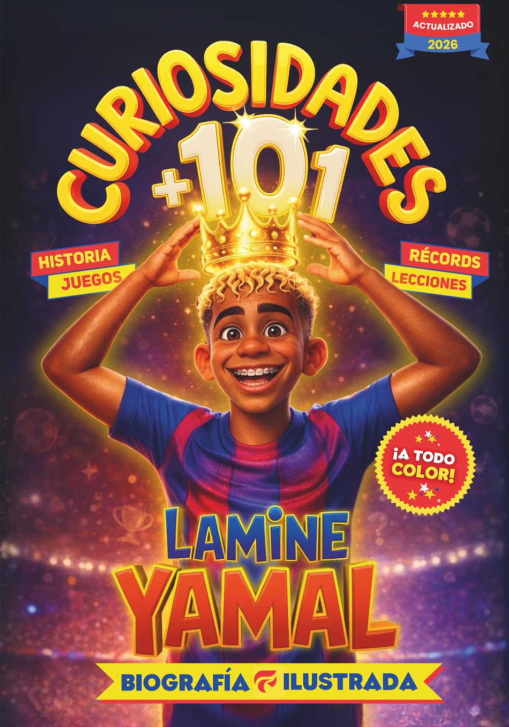 101 Curiosidades de Lamine Yamal - Libro Ilustrado - Biografía, Historia, Récords y Lecciones - Regalo para Niños y Niñas