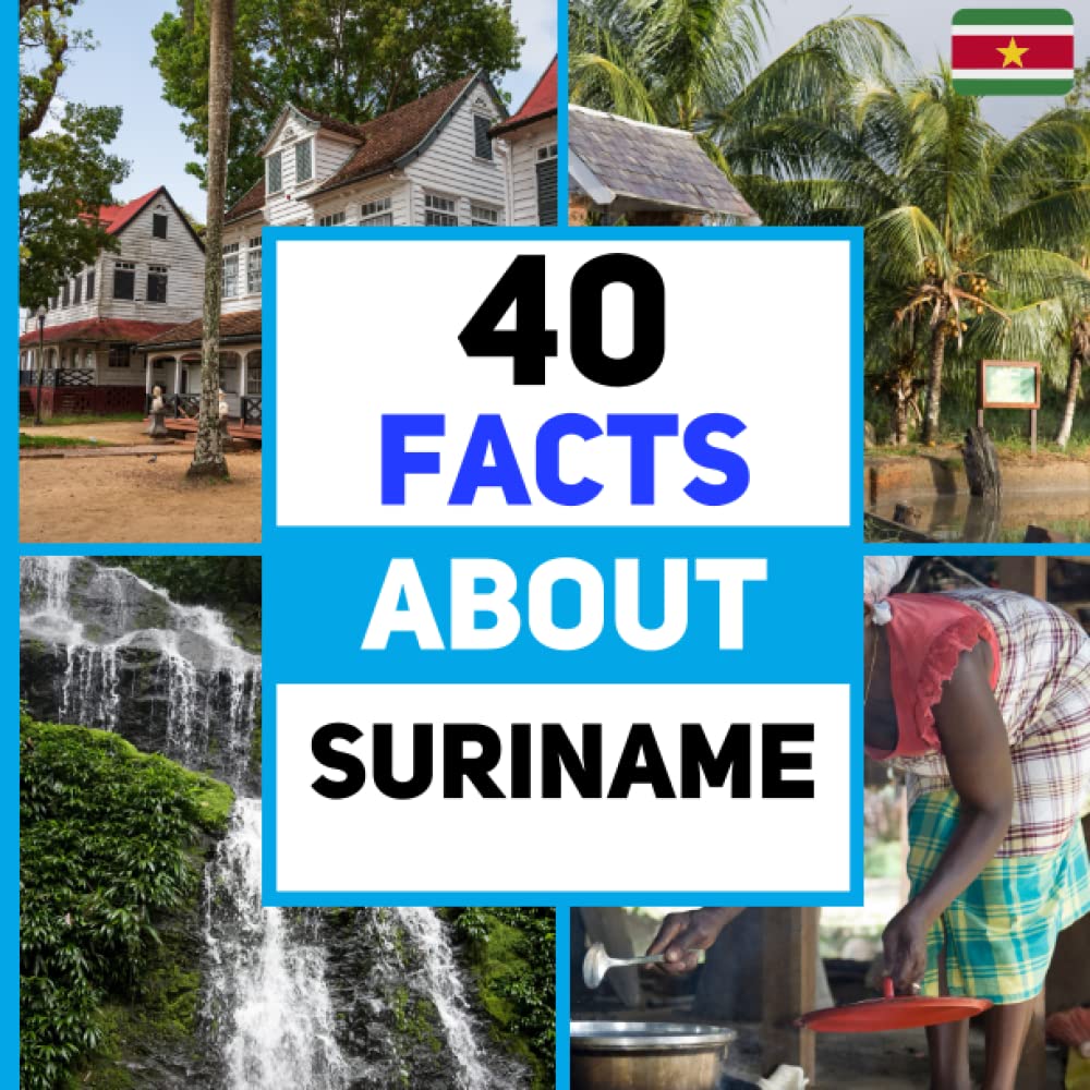 40 Facts About Suriname: For Kids, Fun Facts About Suriname, Sports, Nature, Food, Culture, Continent & More
