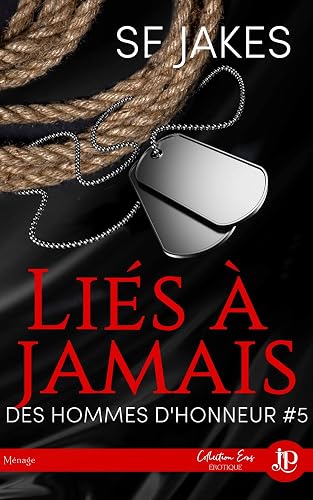 Liés à jamais: Des hommes d'honneur #5 (French Edition)