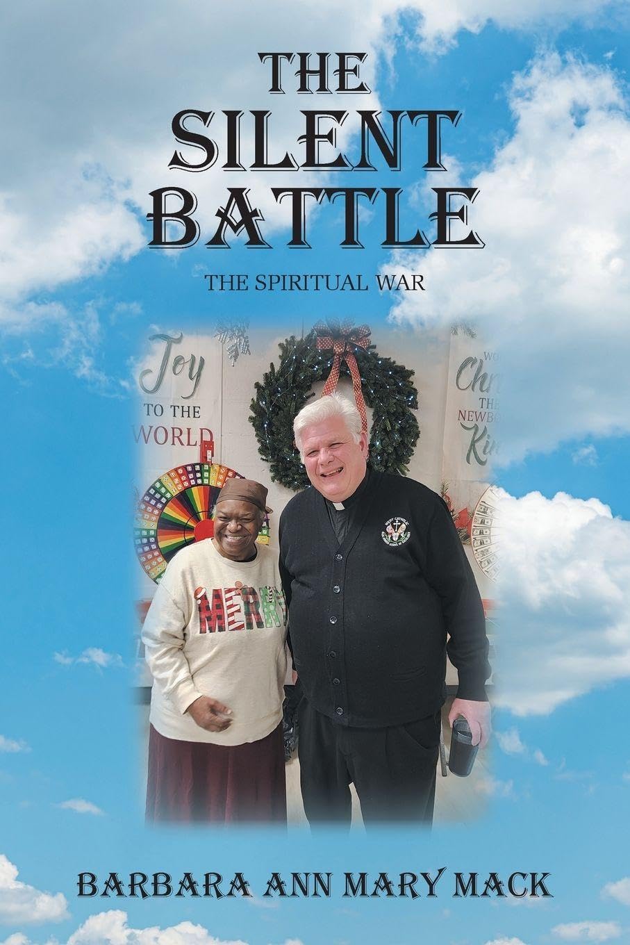 THE SILENT BATTLE: THE SPIRITUAL WAR