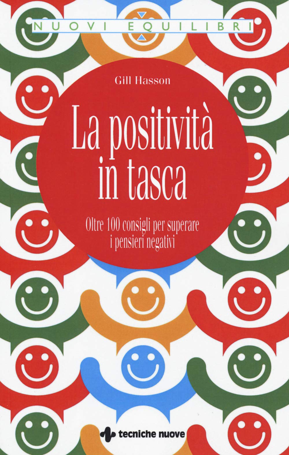 La Positività In Tasca. Oltre 100 Consigli Per Superare I Pensieri Negativi - 4