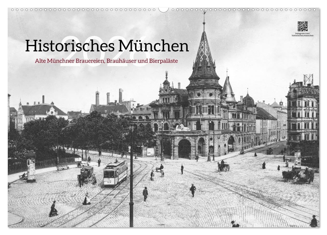 Historisches München - Alte Münchner Brauereien, Brauhäuser und Bierpaläste (Wandkalender 2026 DIN A2 quer), CALVENDO Monatskalender: Alte Bilder von ... und frühen 20. Jahrhunderts. (CALVENDO Orte)