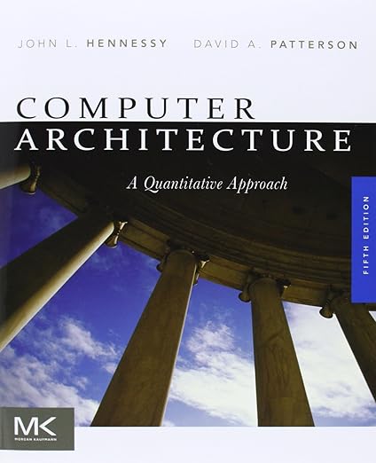 Computer Architecture: A Quantitative Approach (The Morgan Kaufmann ...