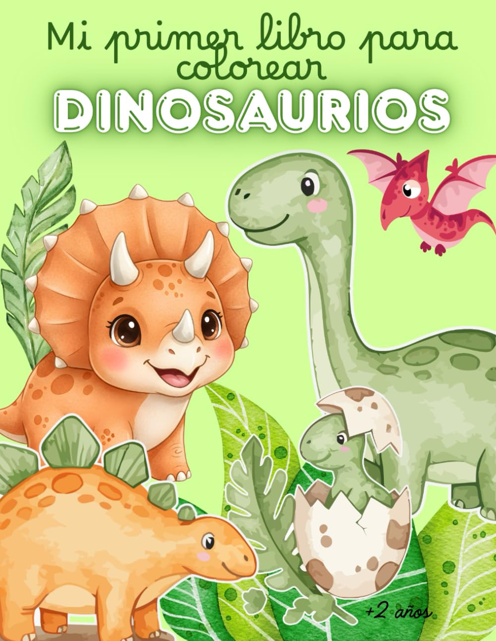 Mi primer libro para colorear dinosaurios: Libro para colorear infantil con dinosaurios fáciles y divertidos - ideal para niños y niñas mayores de 2 años