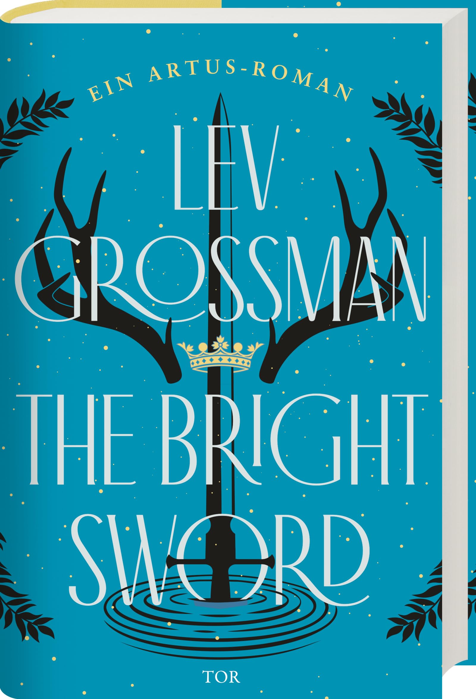 The Bright Sword: Ein Artus-Roman | "Erfrischende und fesselnde Neuerzählung der König-Artus-Sage!" Georg R.R. Martin
