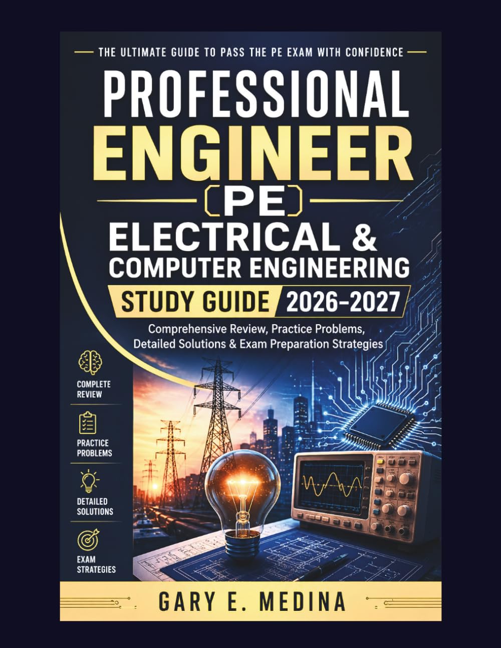Professional Engineer (PE) Electrical & Computer Engineering Study Guide 2026–2027: Comprehensive Review, Practice Problems, Detailed Solutions & Exam Preparation Strategies