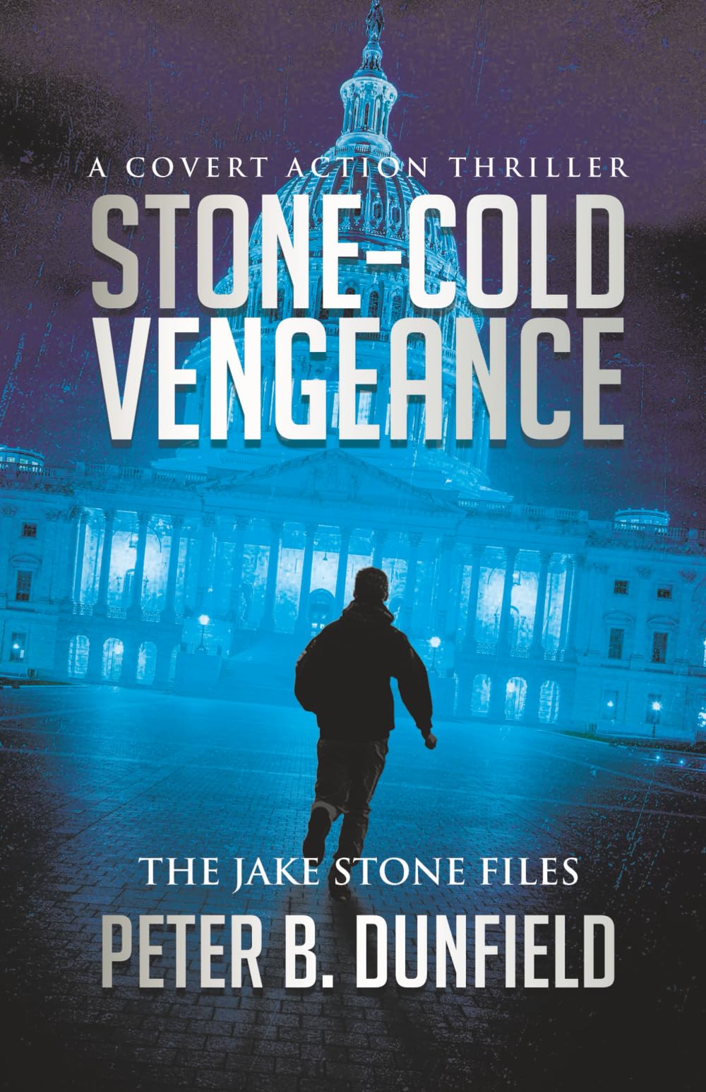 Stone-Cold Vengeance: A Covert Action Thriller: 1 (The Jake Stone Files)