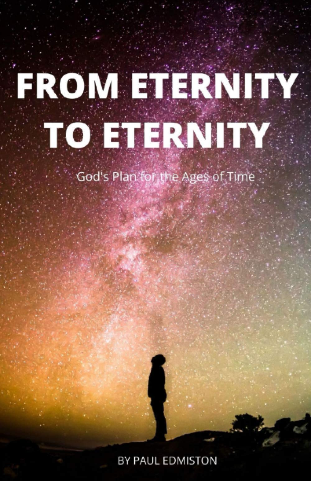 From Eternity to Eternity: God's plan for the Ages of Time