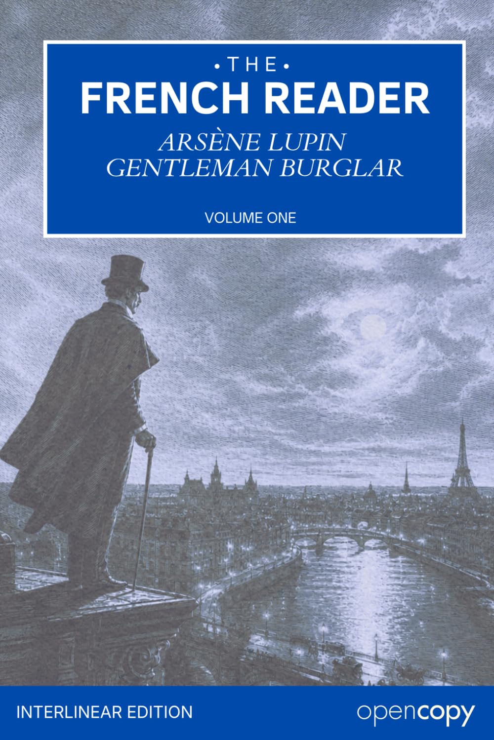 The French Reader - ARSÈNE LUPIN GENTLEMAN BURGLAR: An Interlinear French to English Translation, Learn French Naturally, Read Without a Dictionary, and Build Essential Vocabulary & Grammar with Ease.