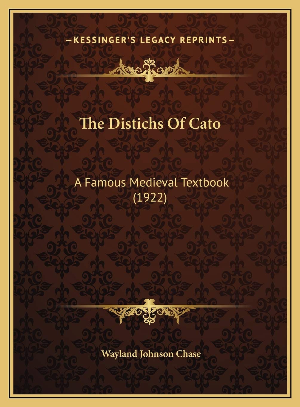 The Distichs Of Cato: A Famous Medieval Textbook (1922)