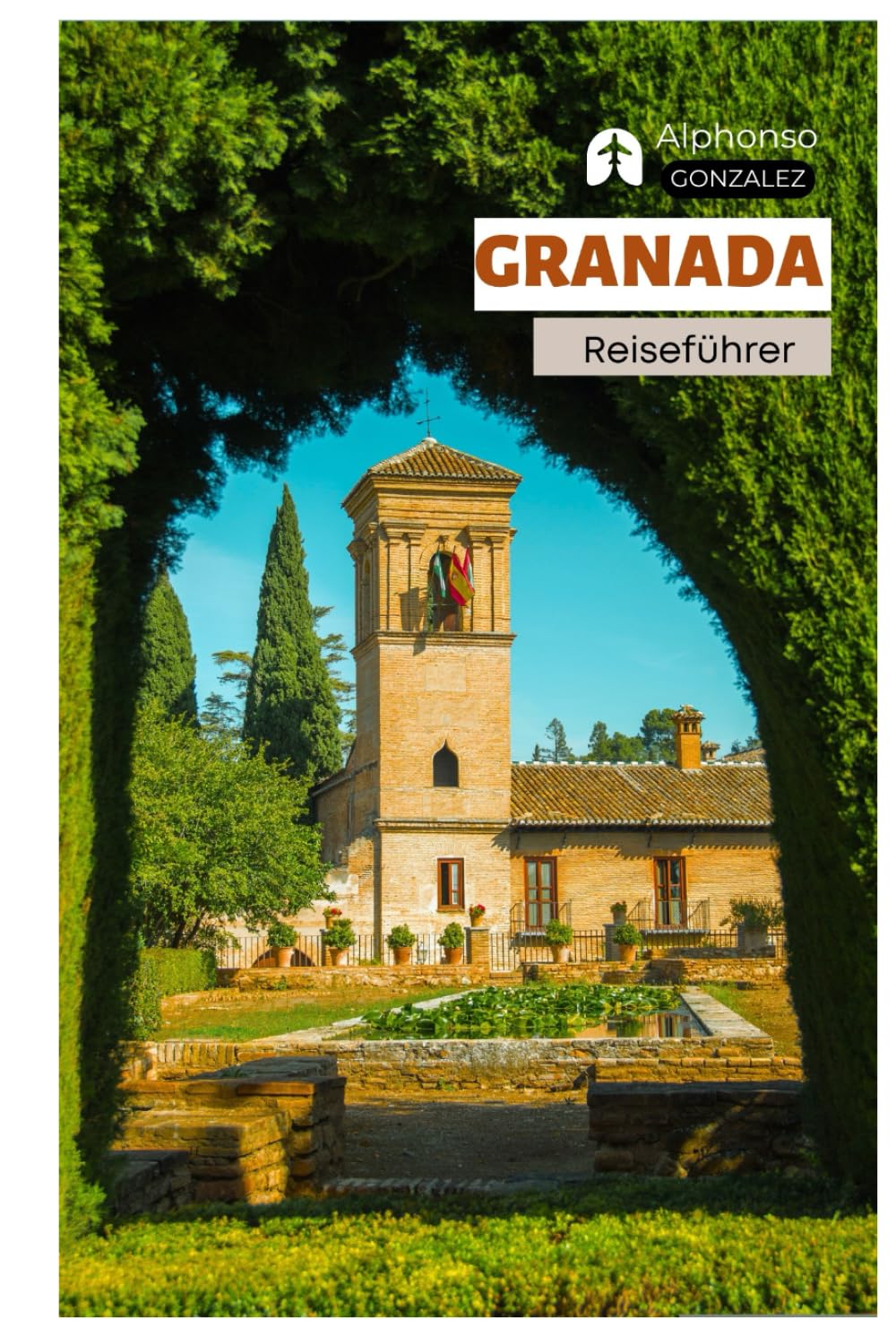 Granada Reiseführer: Sehenswürdigkeiten, Alhambra, Nasridenpaläste, Geheimtipps, Tapas-Bars, Festivals, Tagesausflüge, Routenvorschläge