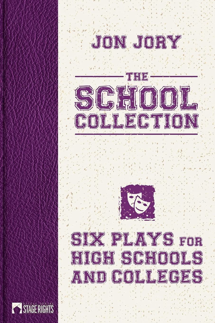 The School Collection: Six Plays for High Schools and...