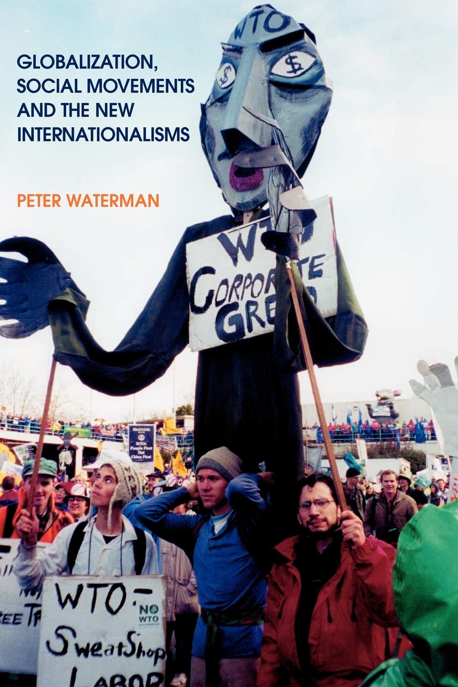 Globalization, Social Movements, and the New Internationalism (Employment & Work Relations in Context)