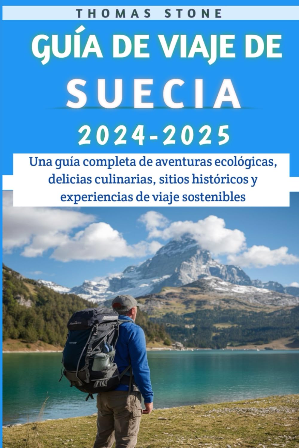 Guía De Viaje De Suecia 2024-2025: Una guía completa de aventuras ecológicas, delicias culinarias, sitios históricos y experiencias de viaje sostenibles