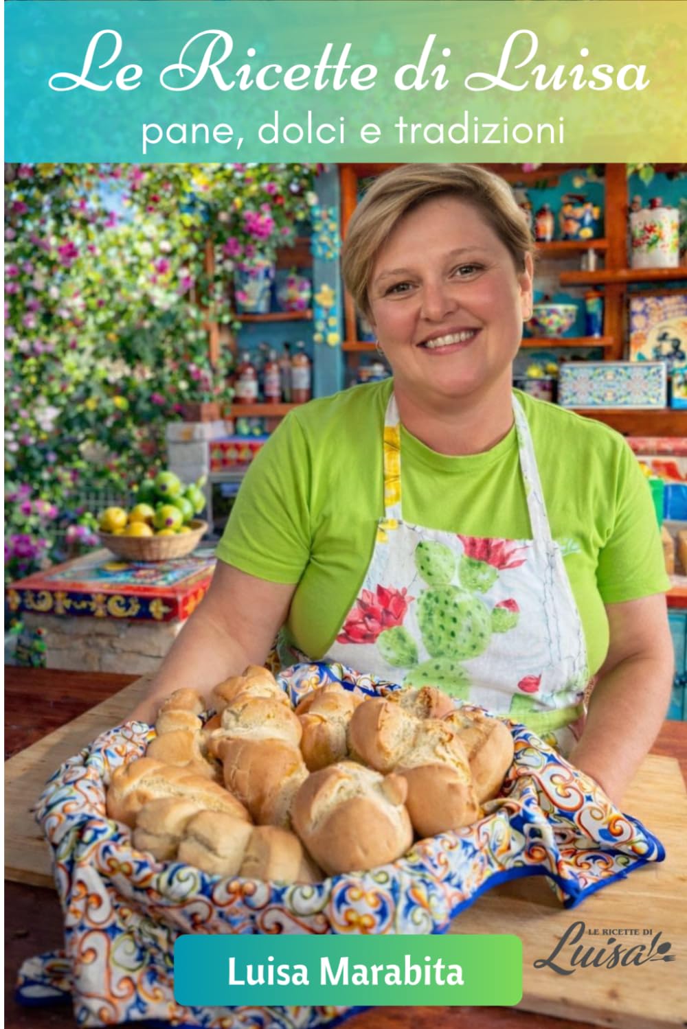 Le ricette di Luisa: Pane, dolci e tradizioni