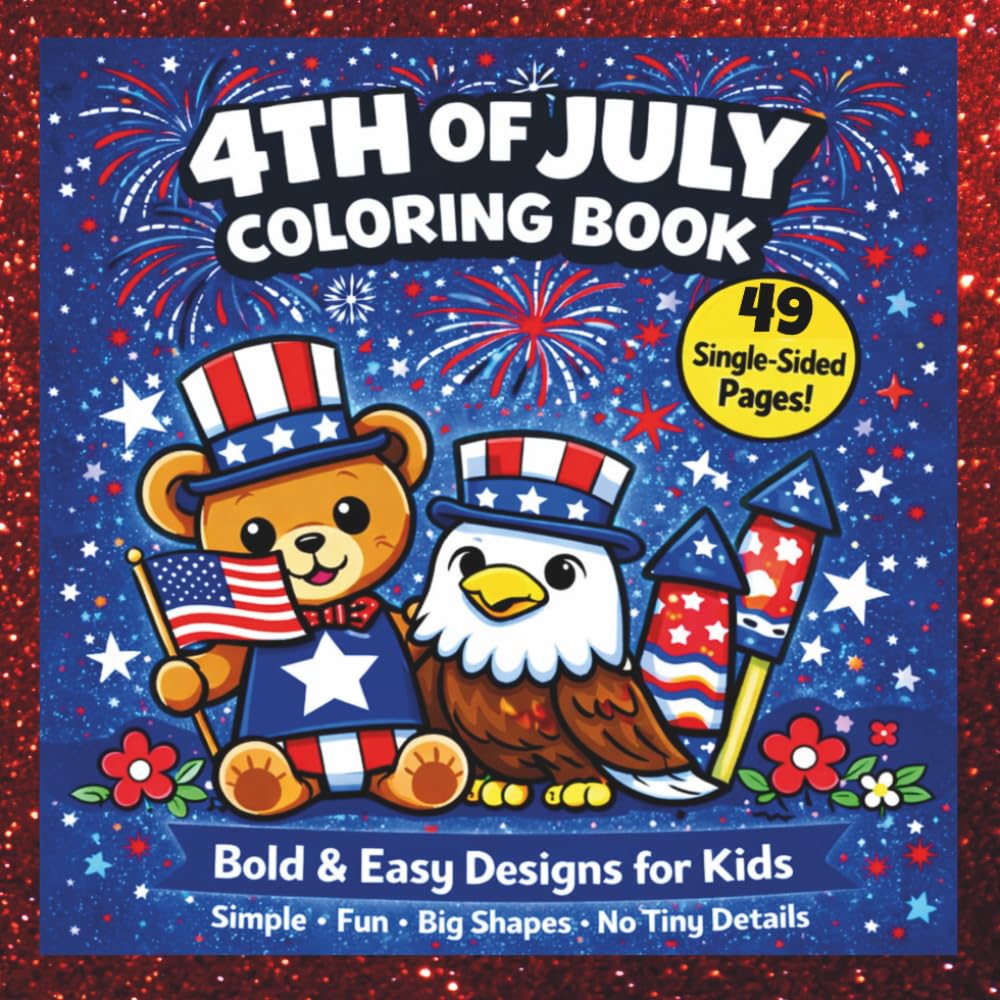 4th of July Coloring Book for Kids: Bold & Easy Big-Shape Designs Created for Ages 3 to 6