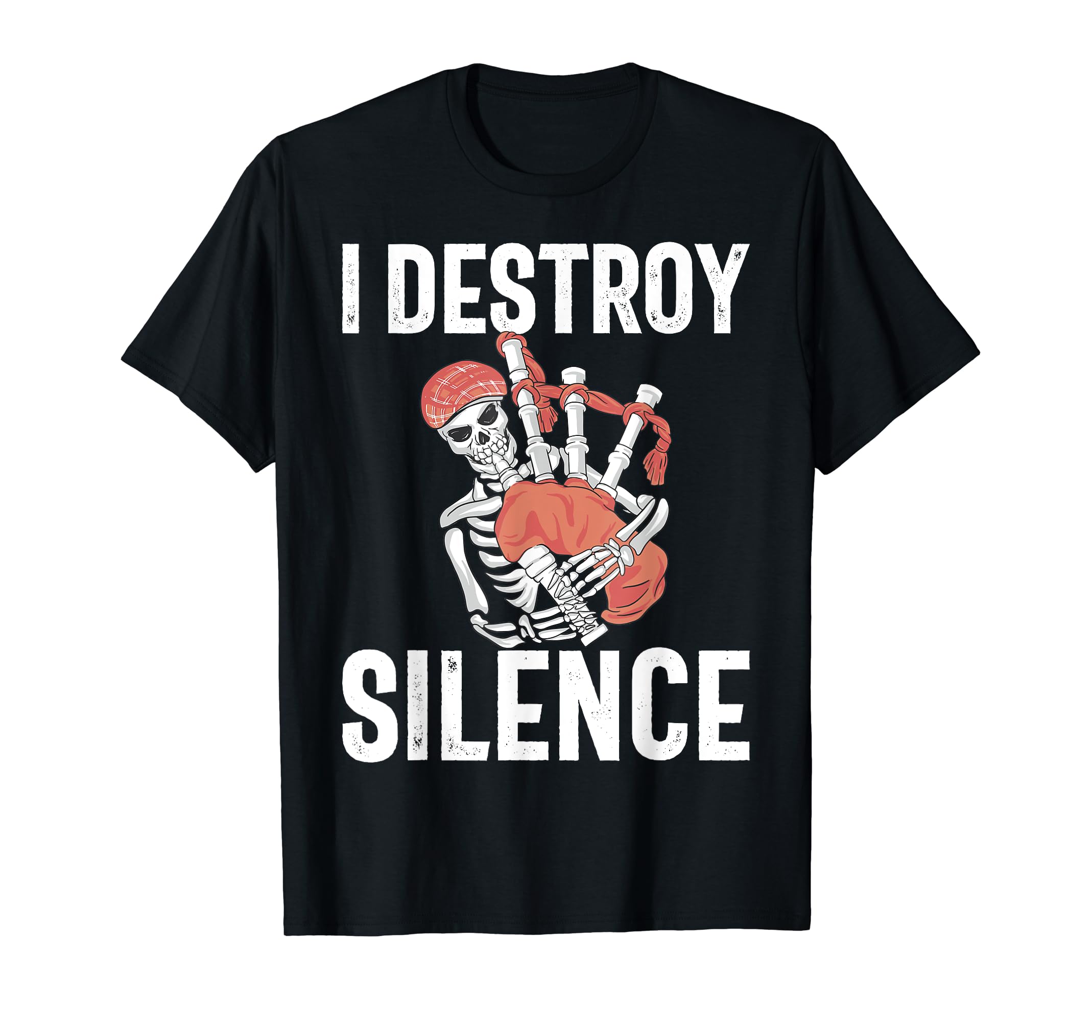 I destroy Silence Bagpiper T-Shirt