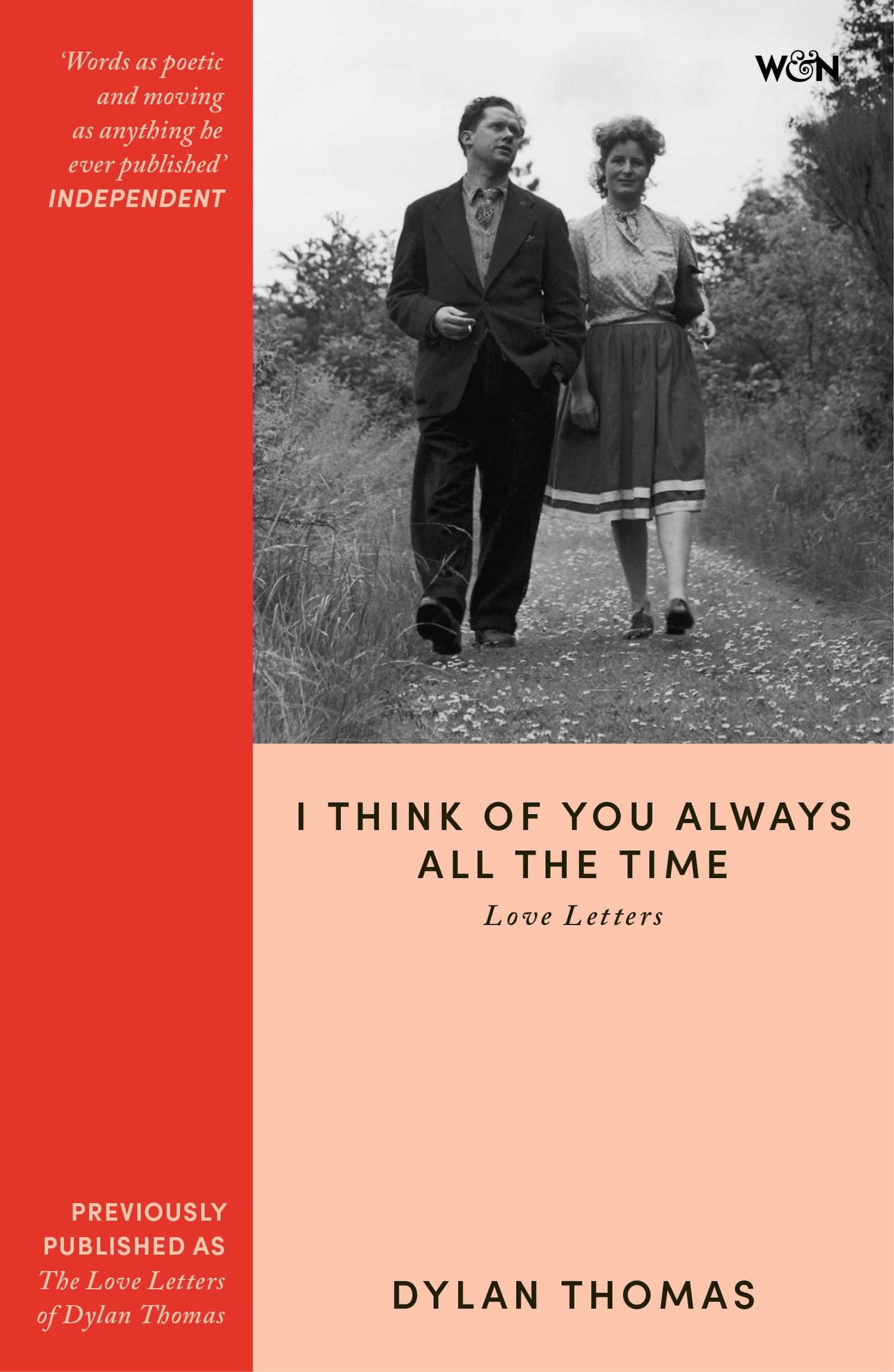 I Think of You Always All the Time : The Love Letters of Dylan Thomas