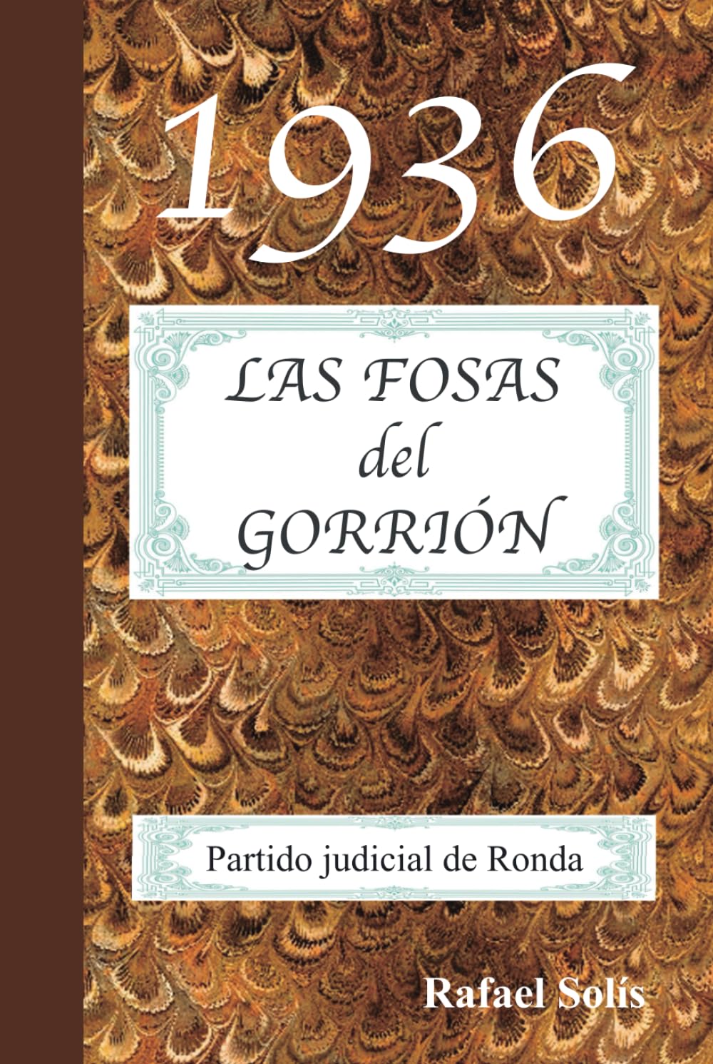 Las Fosas del Gorrión: Partido judicial de Ronda (1936)