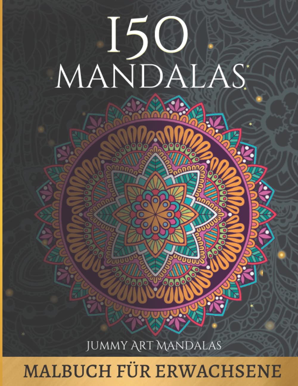 Mandalas Malbuch Für Erwachsene - 150 Ausmalbilder Zum Entspannen, Großes Format 21,59 X 27,94 Cm