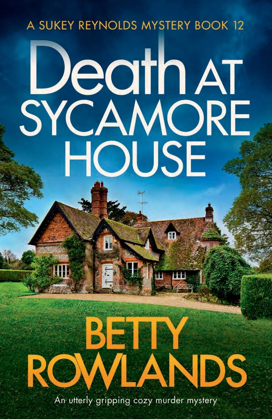 Death at Sycamore House: An utterly gripping cozy murder mystery: 12 (A Sukey Reynolds Mystery)