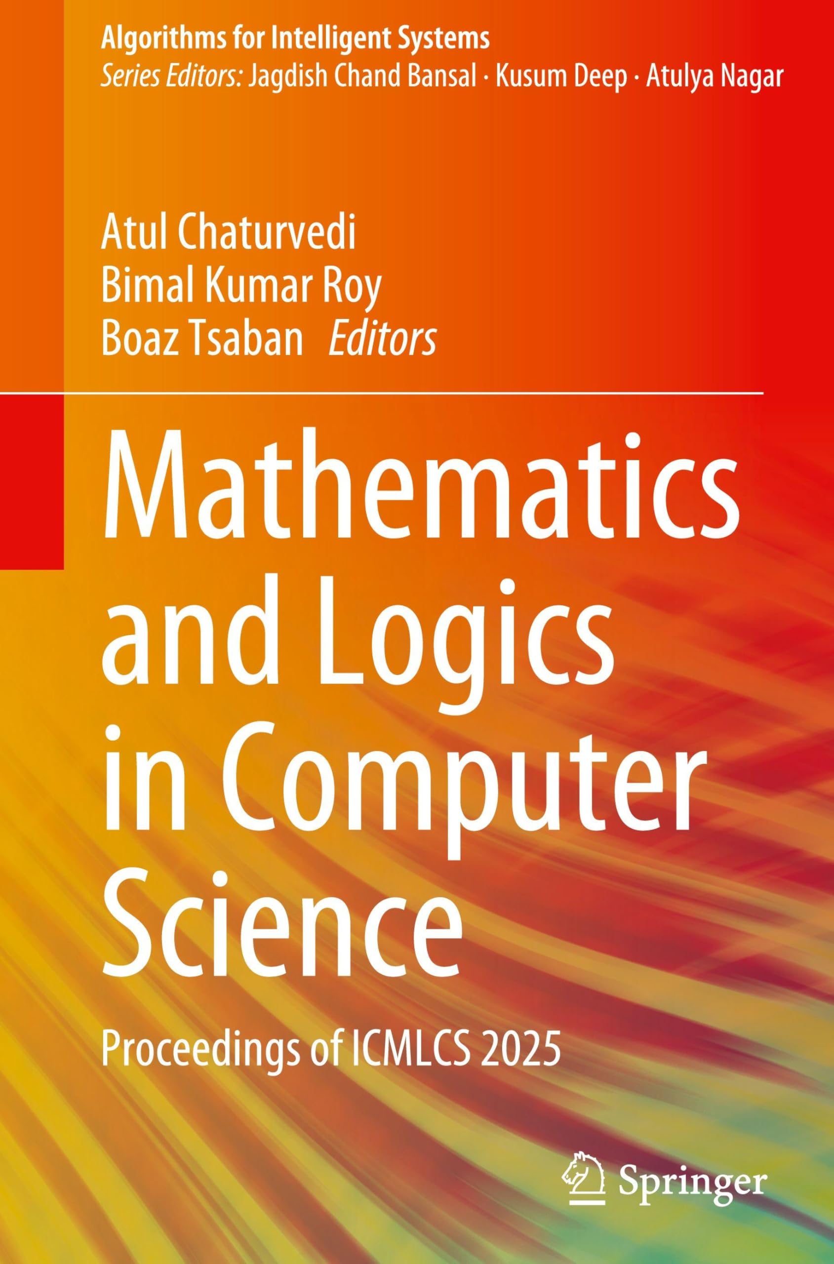 Mathematics and Logics in Computer Science: Proceedings of ICMLCS 2025 (Algorithms for Intelligent Systems)