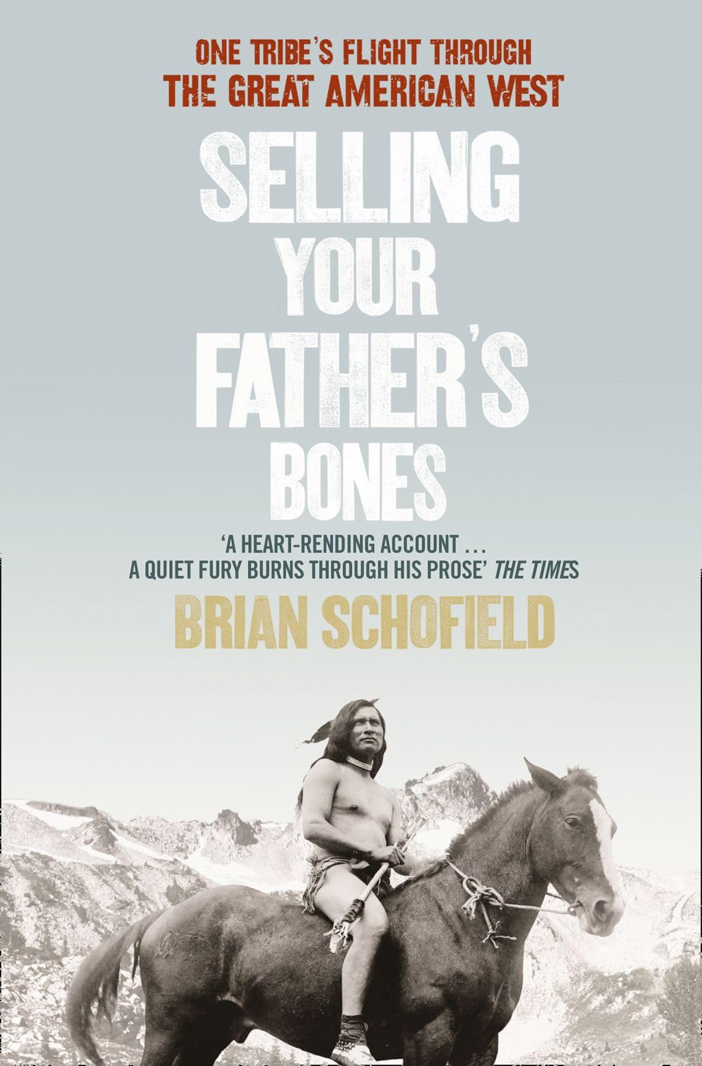 SELLING YOUR FATHER’S BONES: One Tribe's Flight through the Great American West