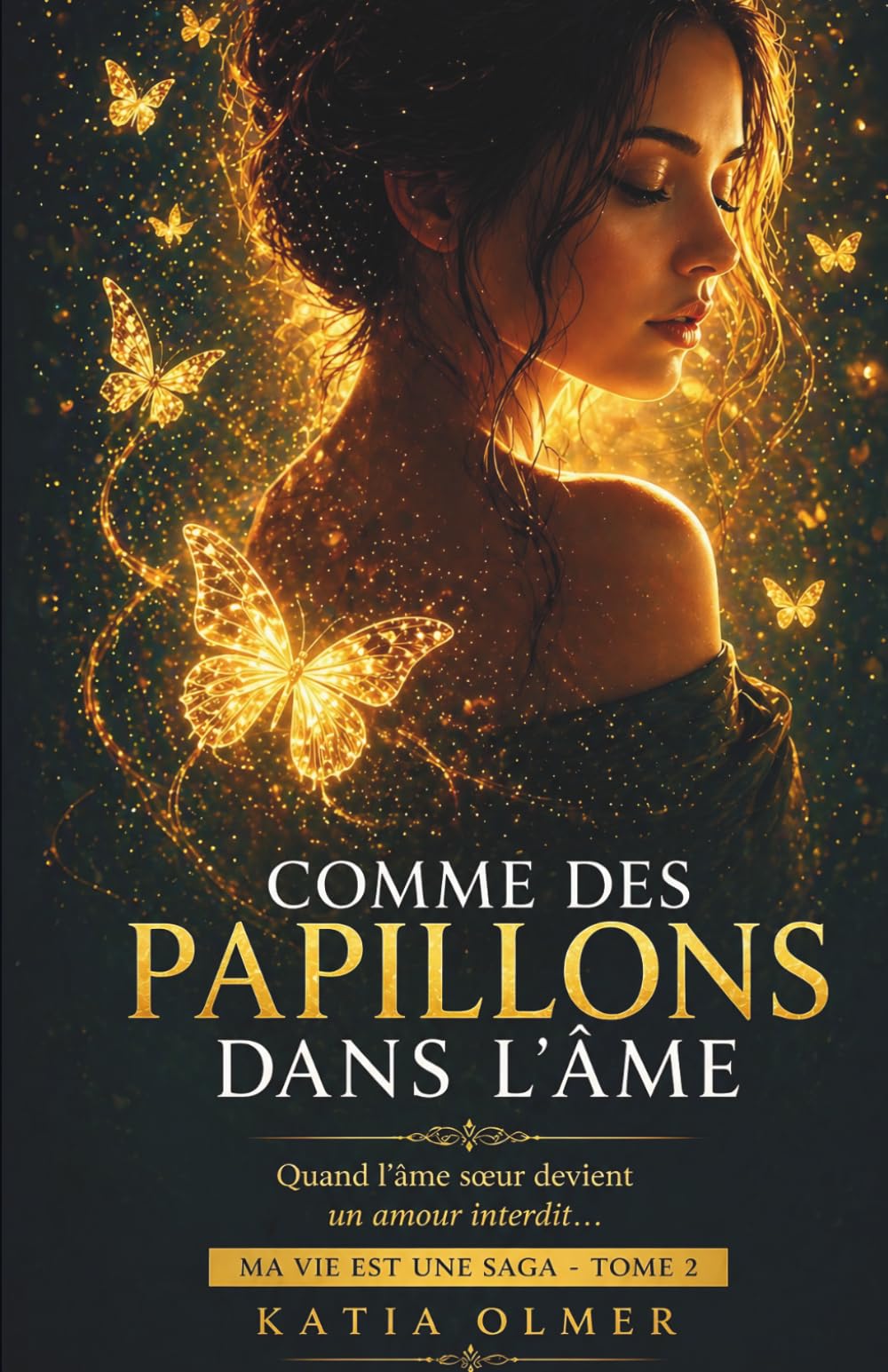 Comme des papillons dans l'âme: Quand l'âme soeur devient un amour interdit (Ma vie est une SAGA)