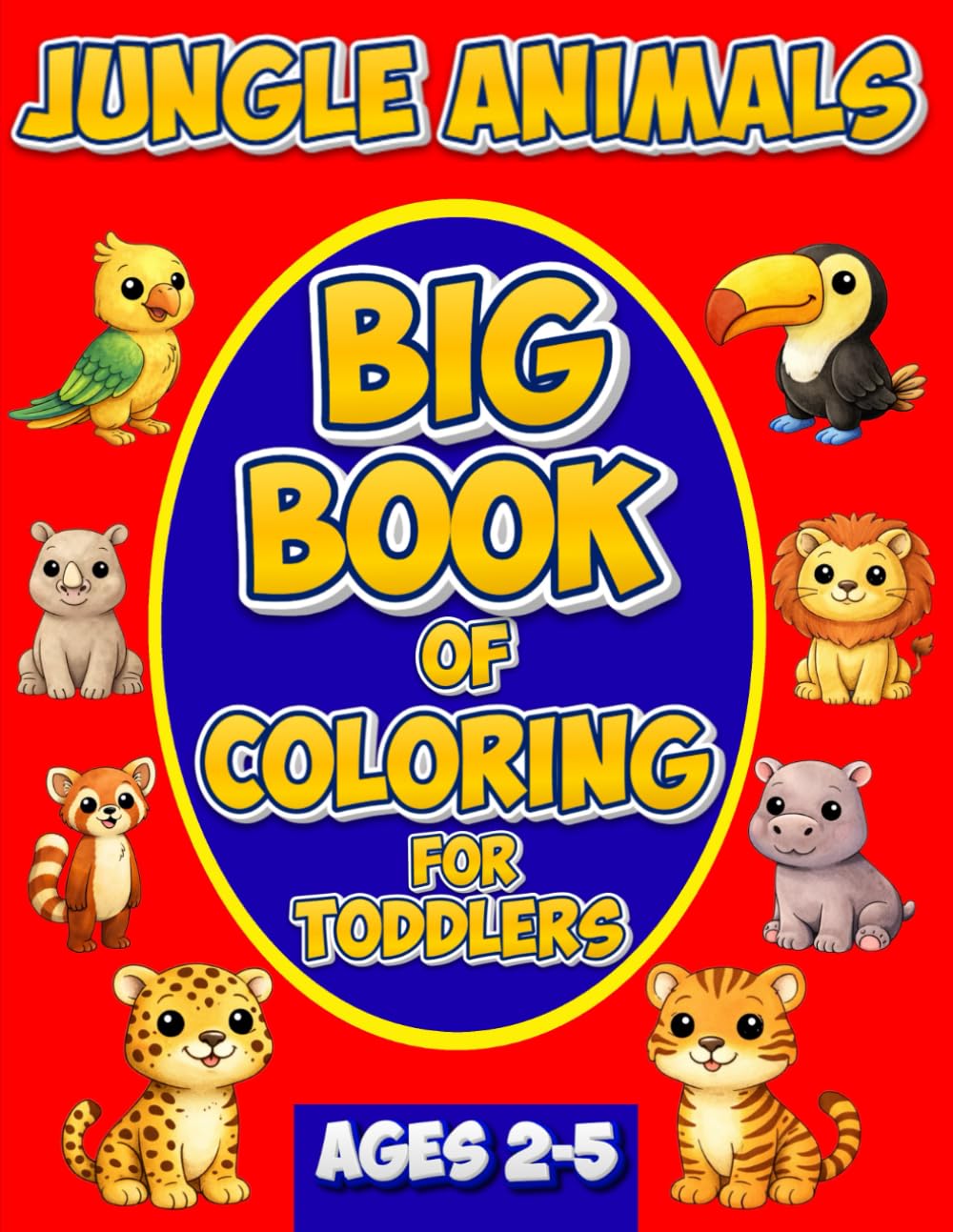 big book of coloring for toddlers: For Toddlers Ages 2–5 | Big & Simple Jungle-Themed Coloring Pages | Bold Lines & Large Shapes
