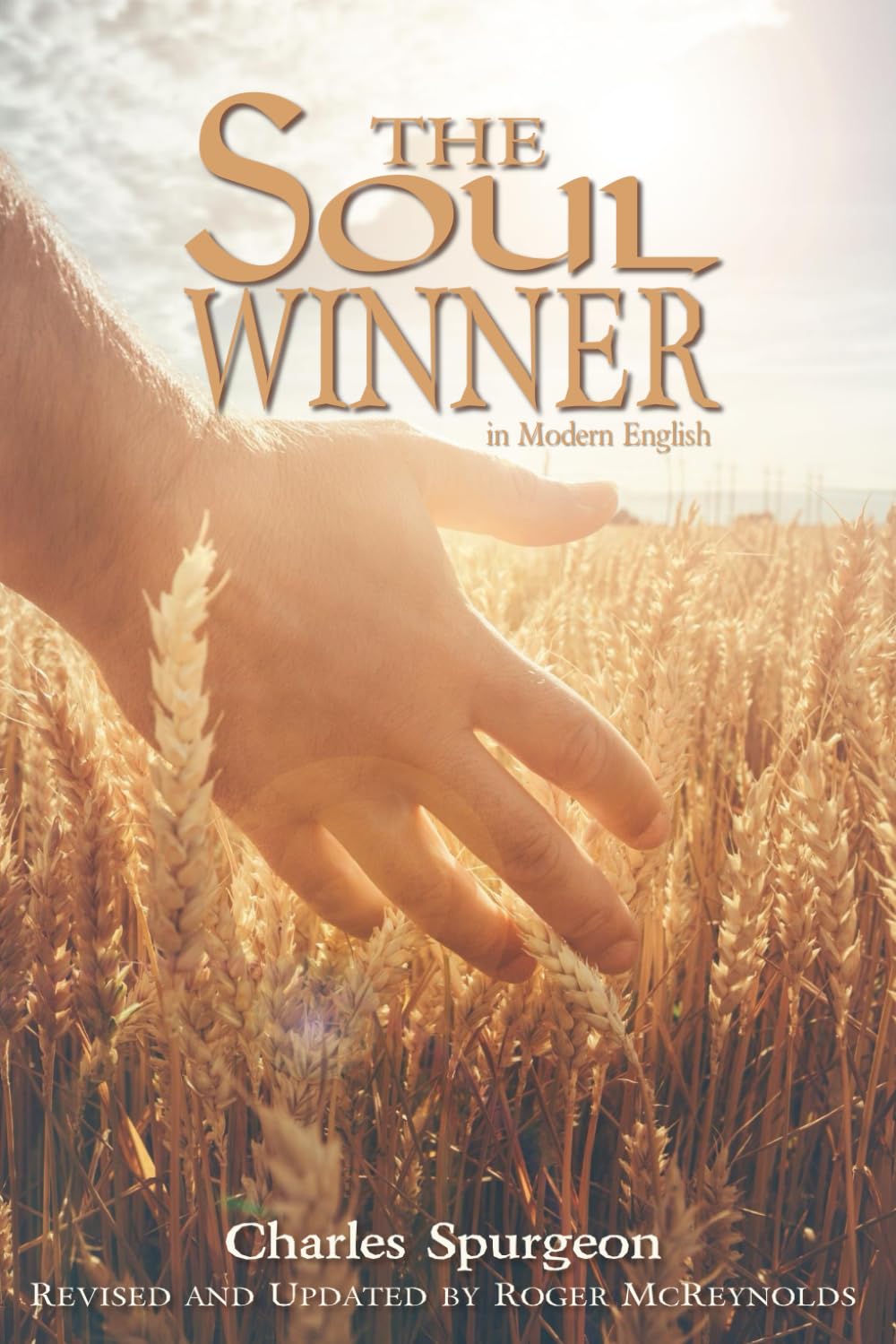 The Soul Winner in Modern English: Unabridged and Fully Updated for Today's Reader