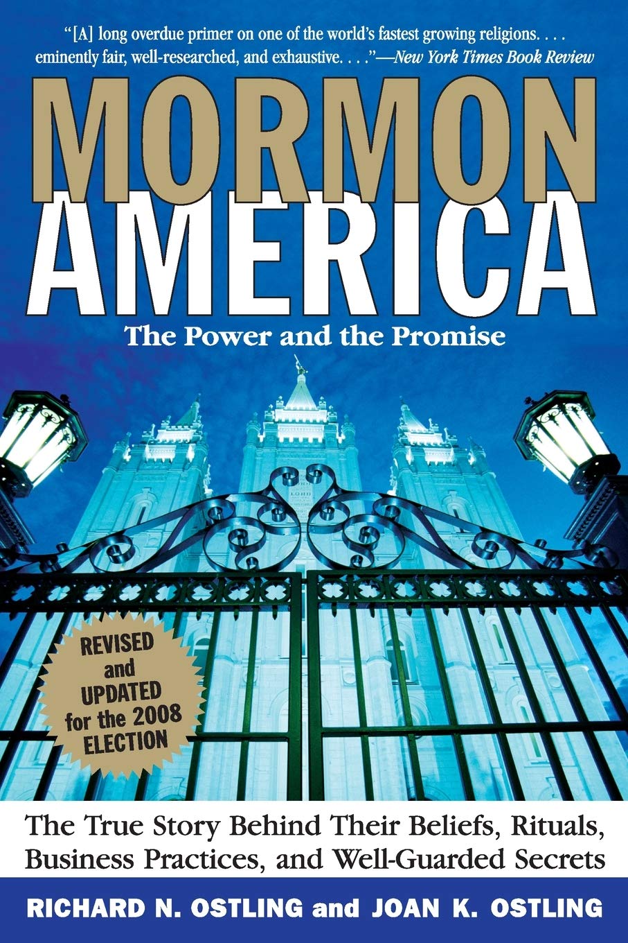 Mormon America - Revised and Updated Edition: The Power and the Promise: The True Story behind Their Beliefs, Rit uals, Business Practices, and Well-guarded Secrets