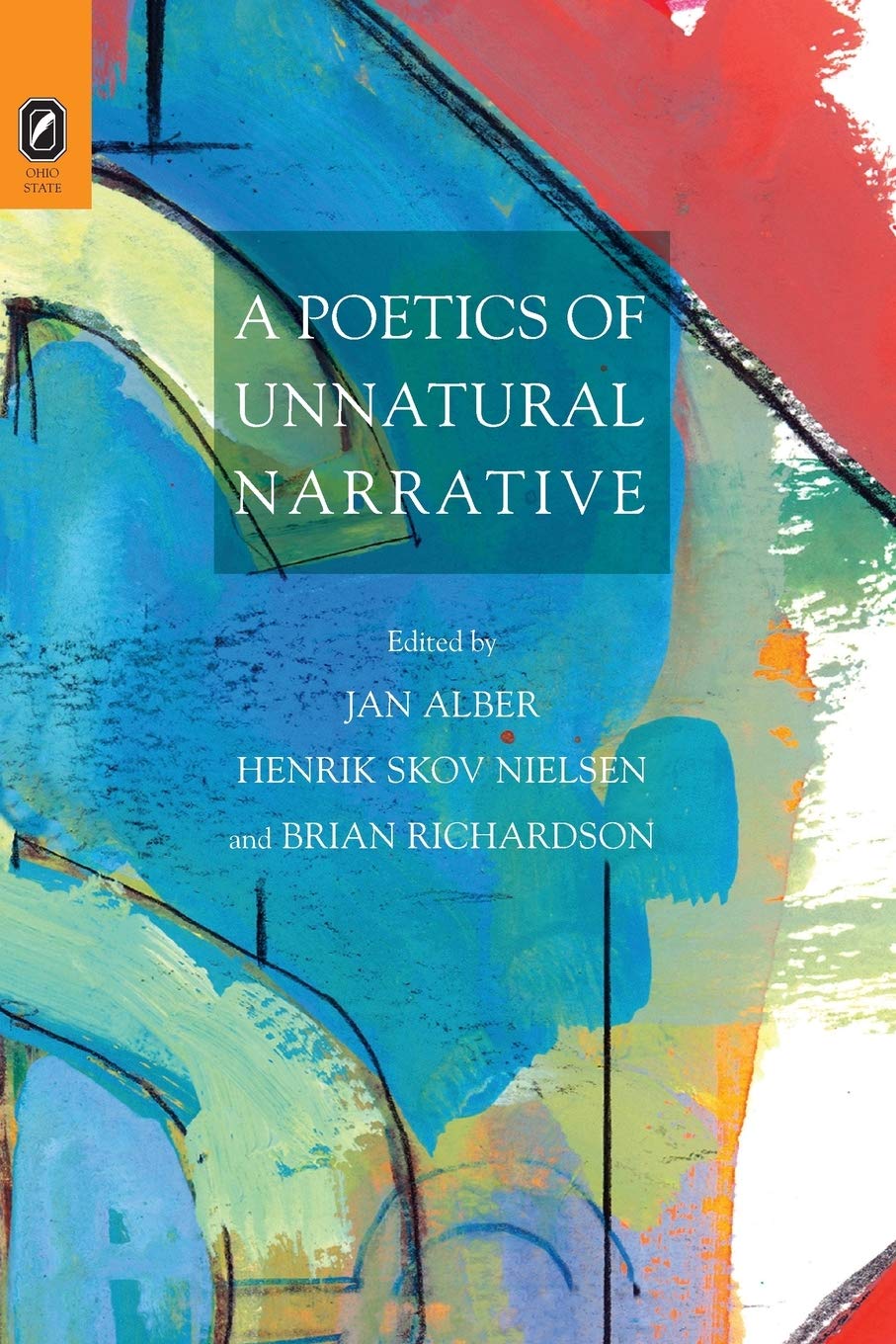 A Poetics of Unnatural Narrative (Theory and Interpretation of Narrative)